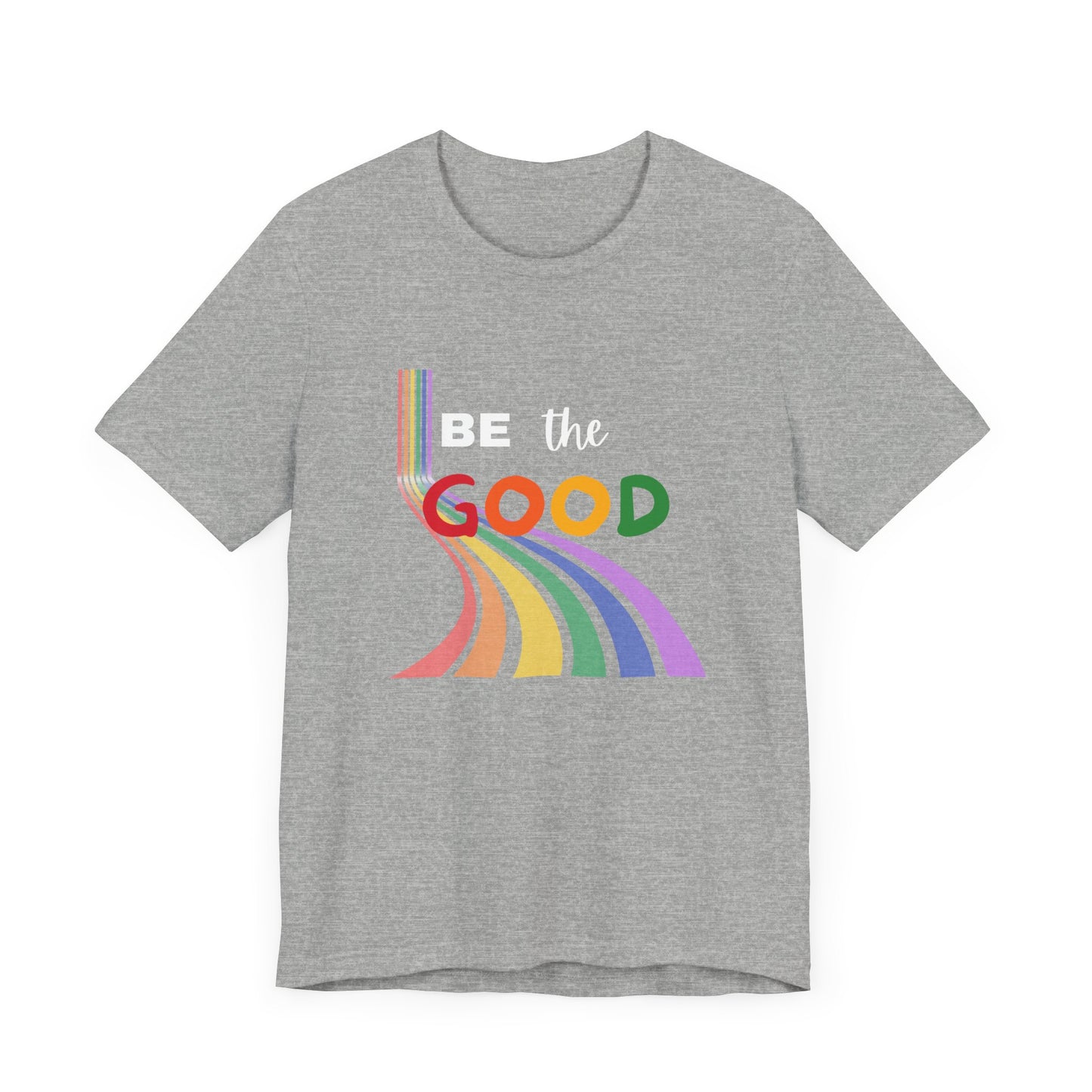 Be the Good Rainbow Graphic Tee