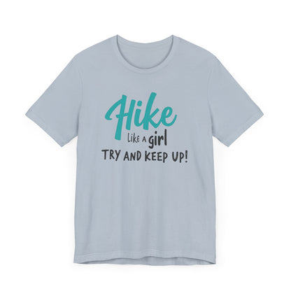 Hike Like a Girl Try and Keep Up Tee