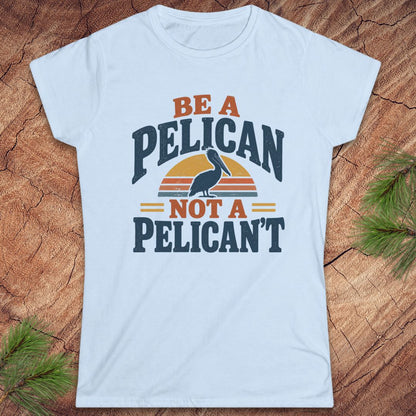 Be A Pelican Women's Tee