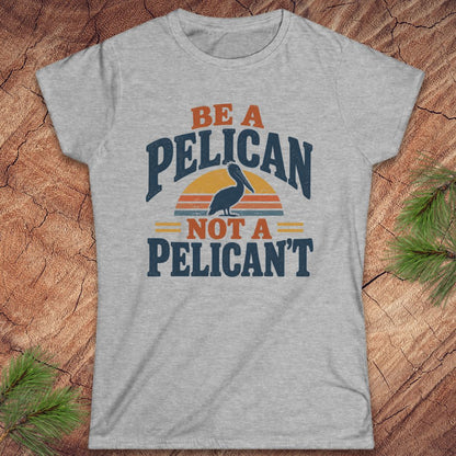 Be A Pelican Women's Tee