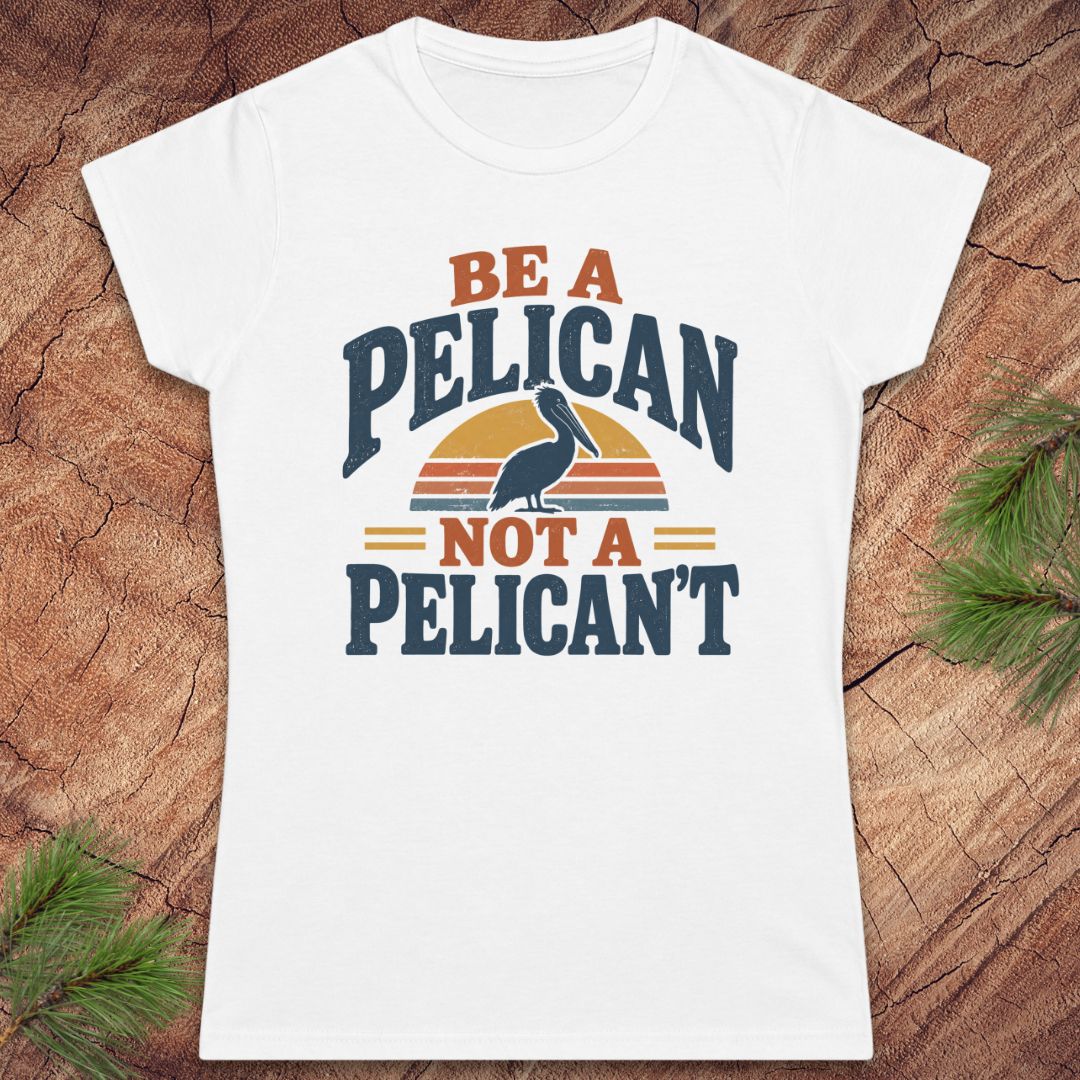 Be A Pelican Women's Tee