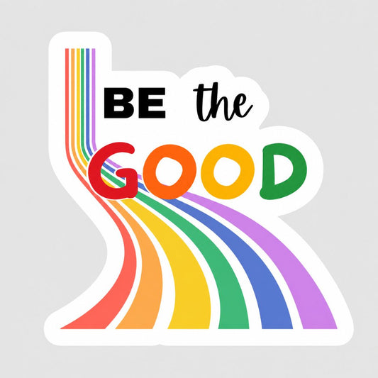 Be The Good Sticker- Add-On Only