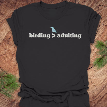 Birding Better Than Adulting Tee