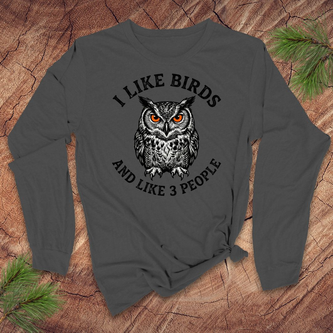 Dark gray long-sleeve shirt with an owl graphic and text ' i like birds and like 3 people' on a white background