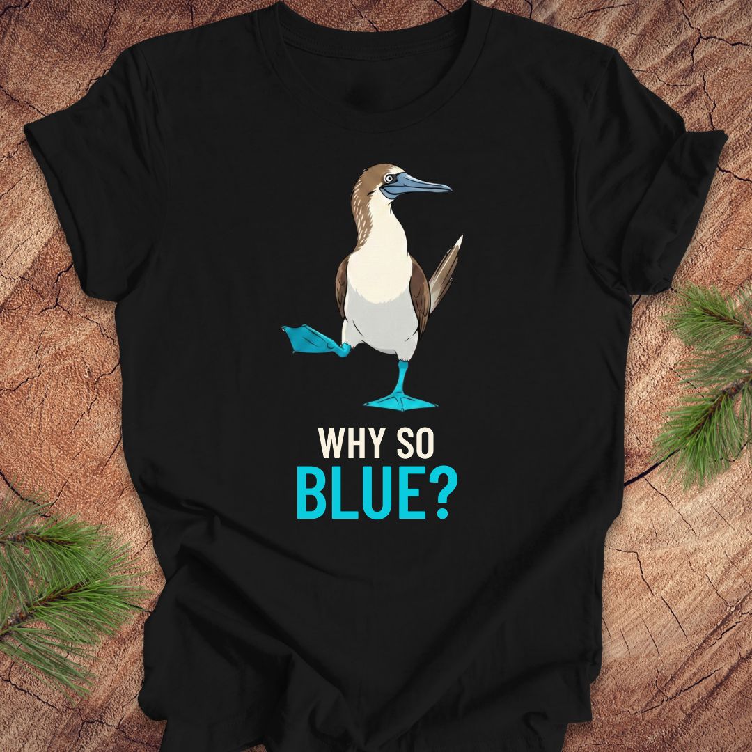 Black t-shirt with a blue booby graphic and 'Why So Blue?' text on a wooden surface.