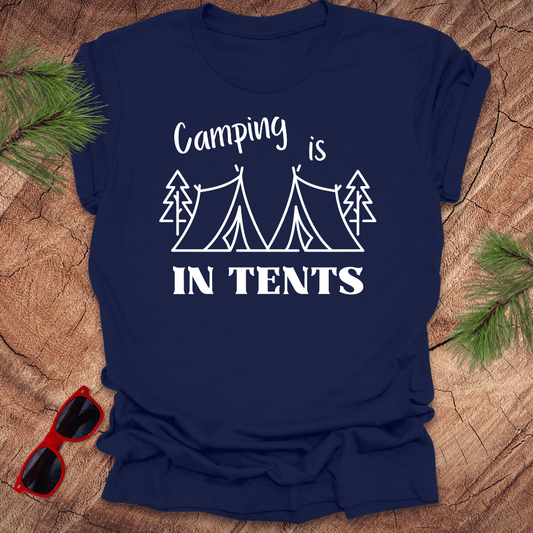 Camping is In Tents - Wandering Owl Adventure Gear