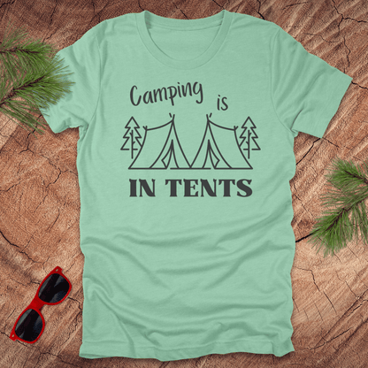 Camping is In Tents - Wandering Owl Adventure Gear