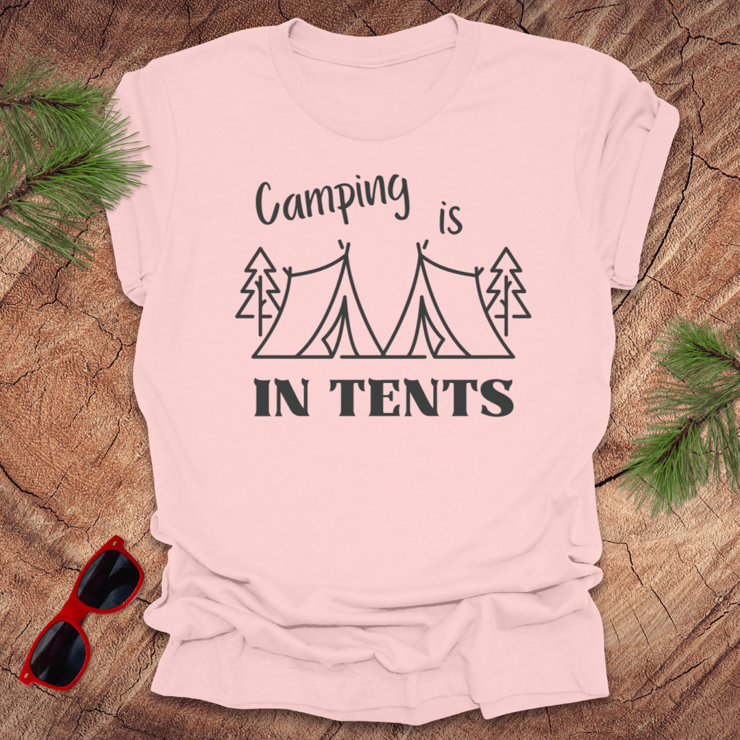 Camping is In Tents - Wandering Owl Adventure Gear