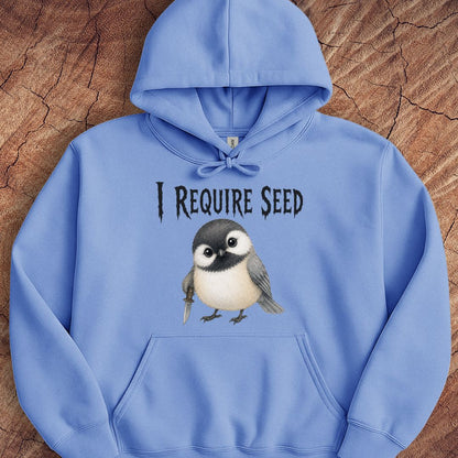 Chickadee Requires Seed Hoodie
