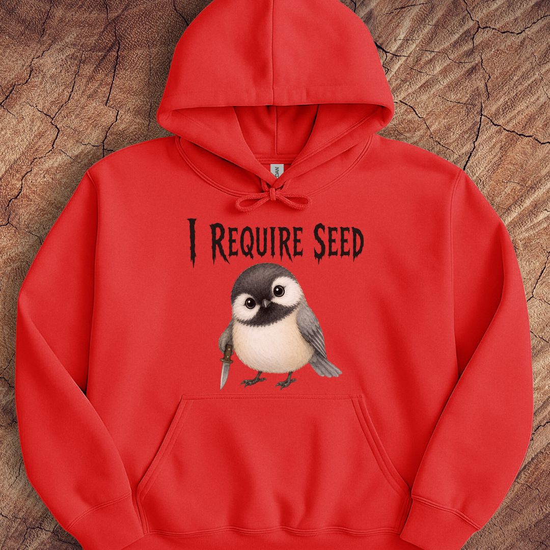 Chickadee Requires Seed Hoodie