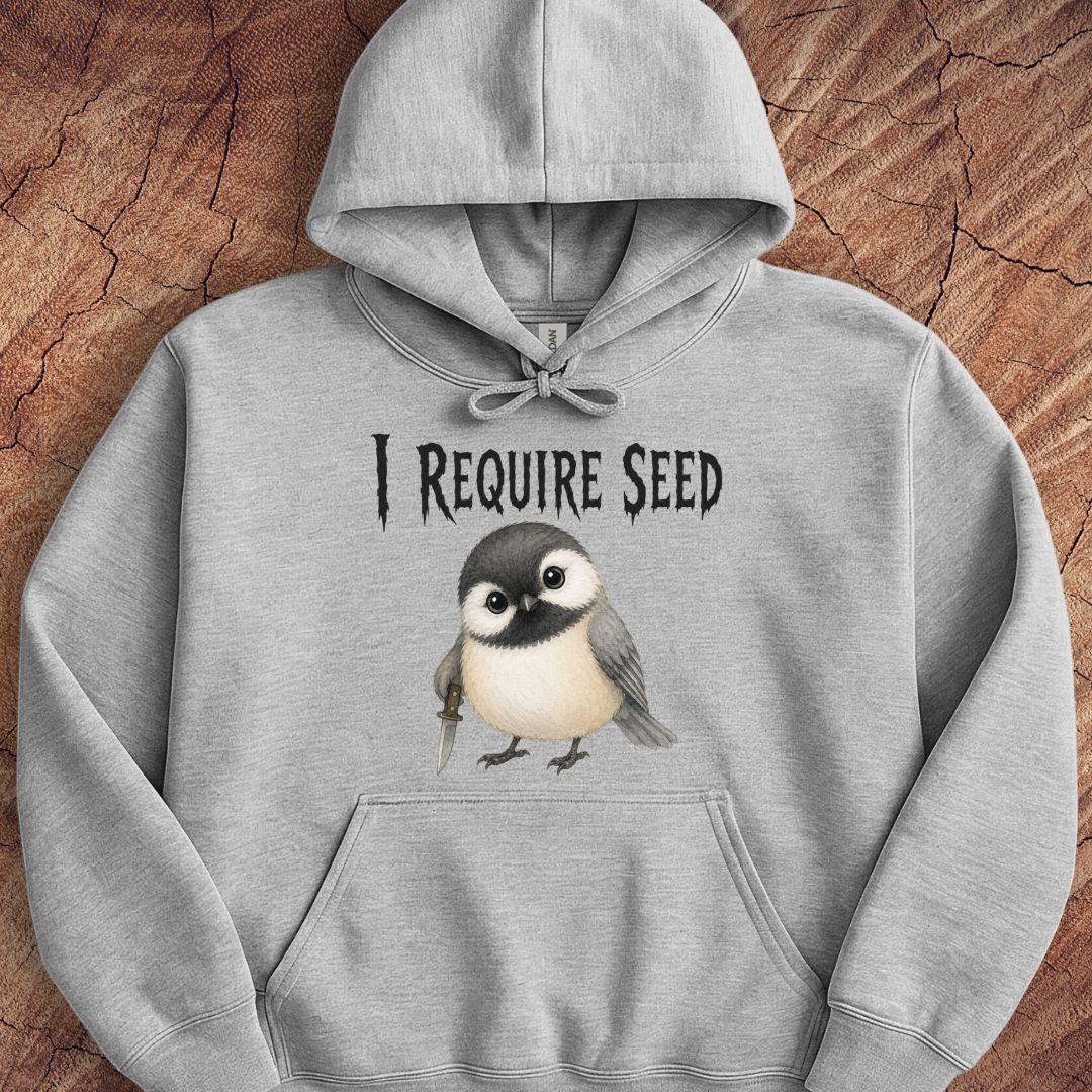 Chickadee Requires Seed Hoodie