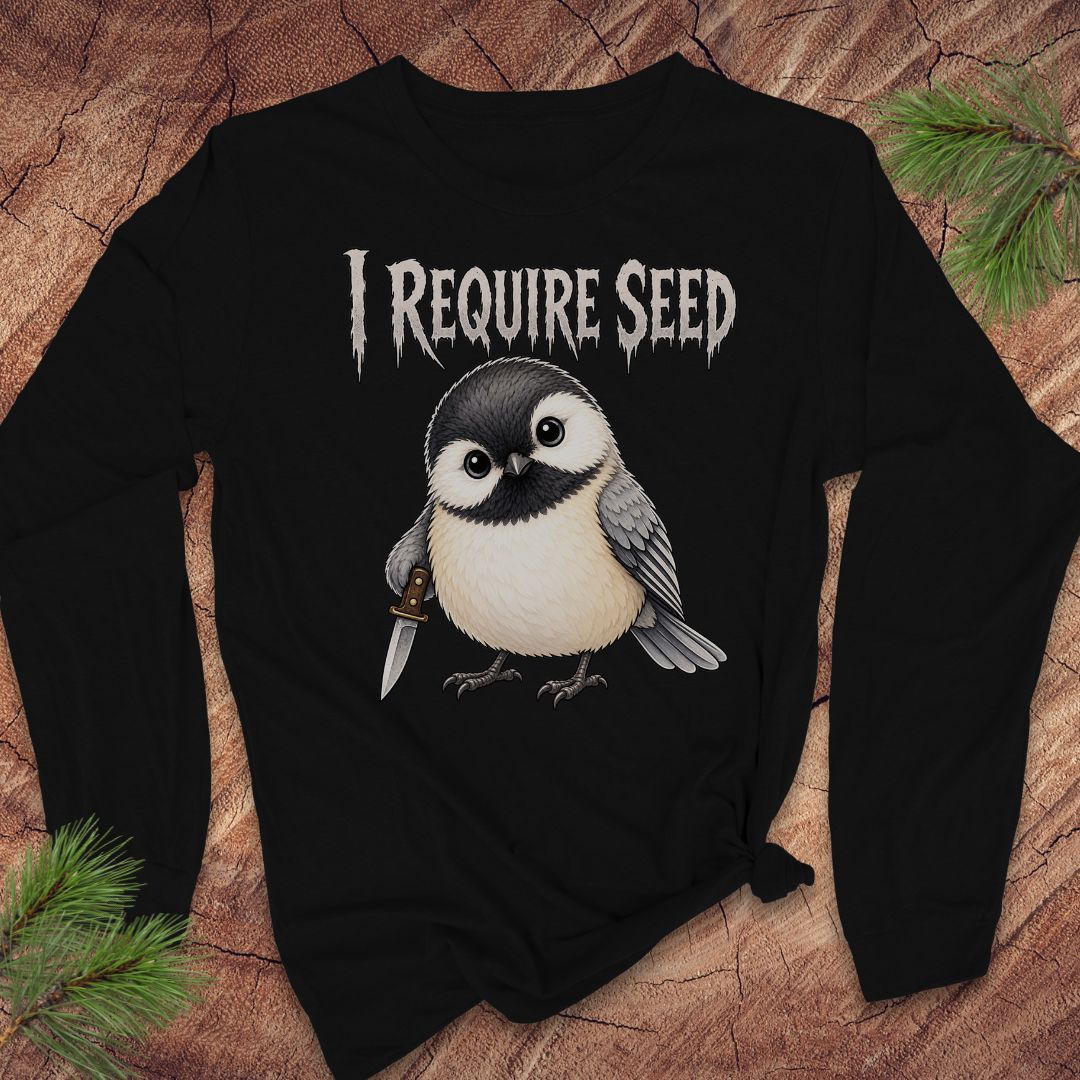 Chickadee Requires Seed Long-Sleeve Tee