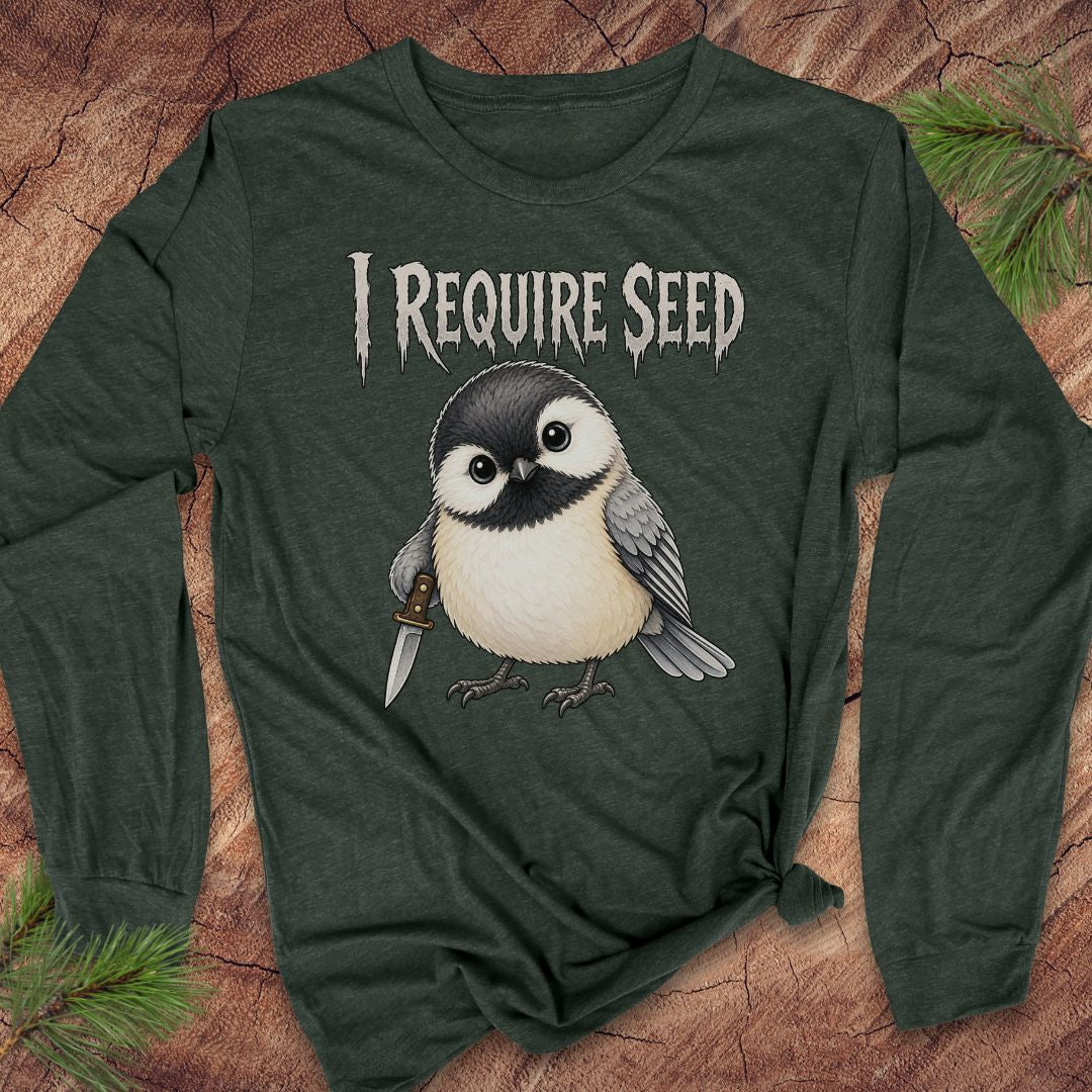 Chickadee Requires Seed Long-Sleeve Tee