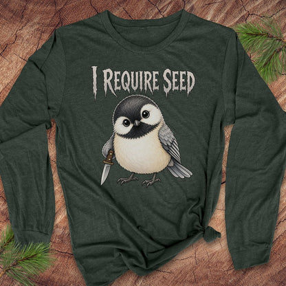 Chickadee Requires Seed Long-Sleeve Tee