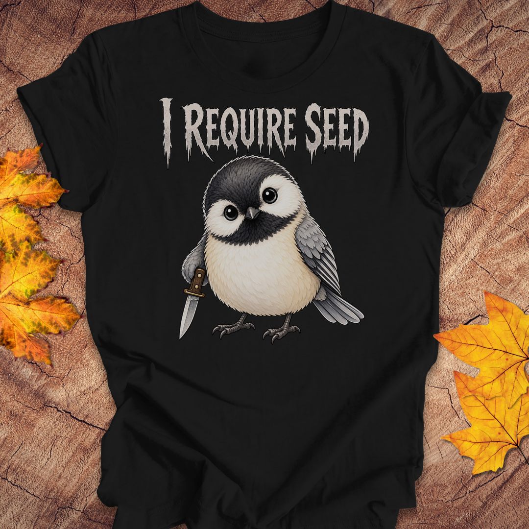 Chickadee Requires Seed Tee
