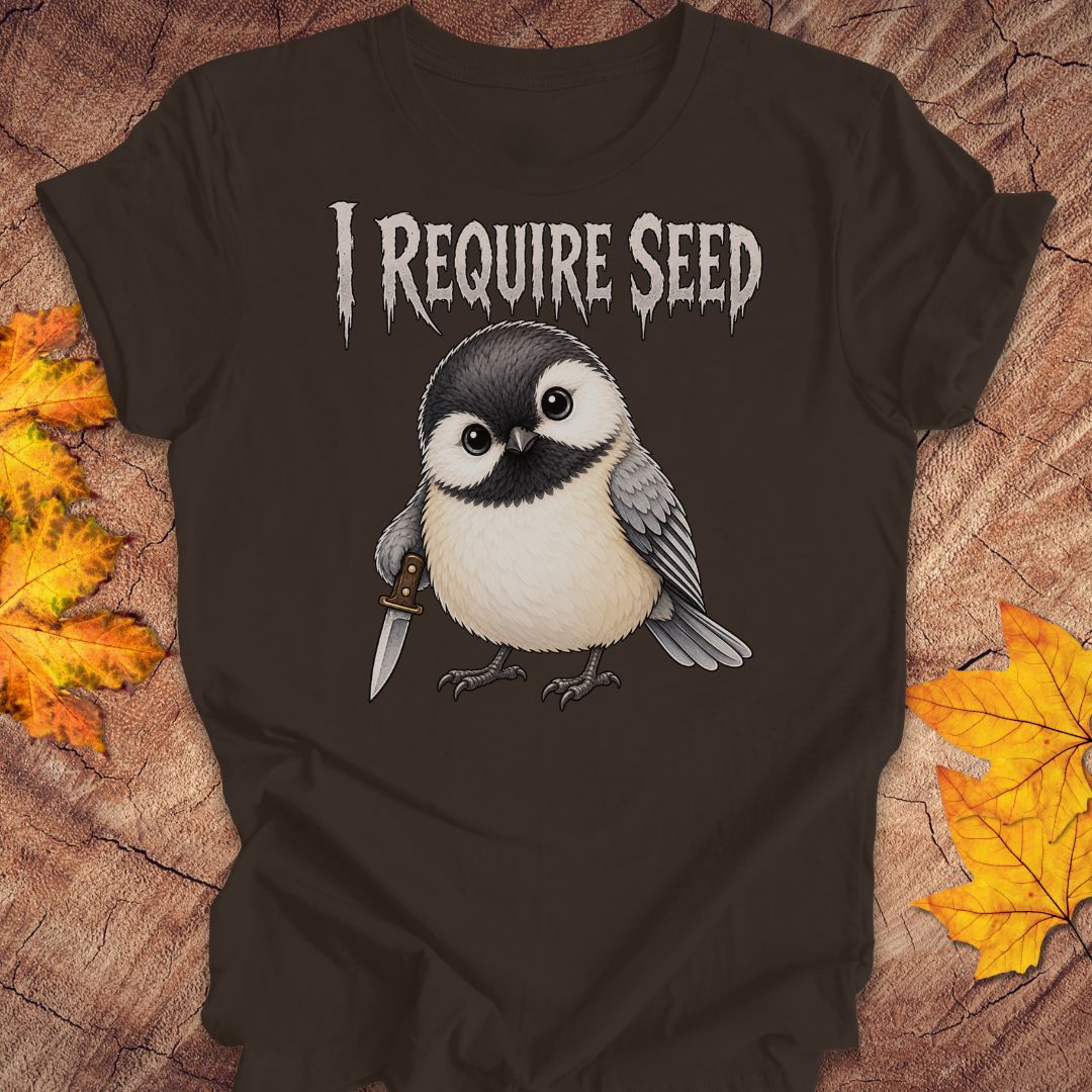 Chickadee Requires Seed Tee