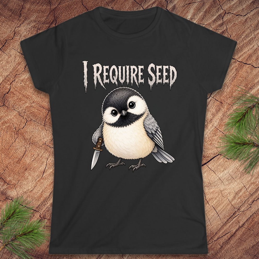 Chickadee Requires Seed Women's Tee