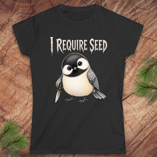 Chickadee Requires Seed Women's Tee