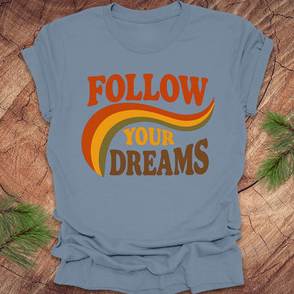 Follow Your Dreams Tee