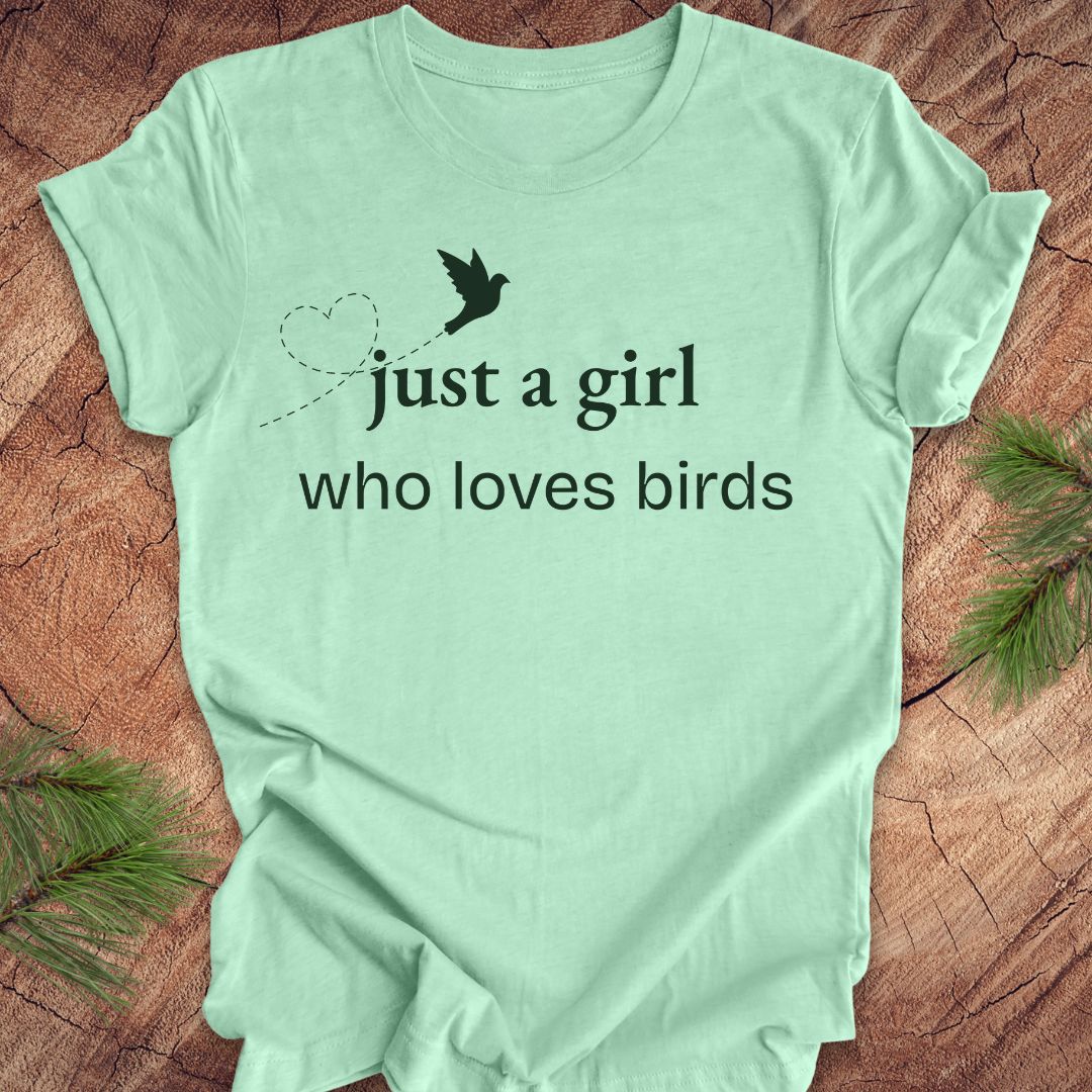 Just A Girl Who Loves Birds Tee