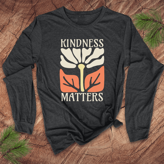 Kindness Matters Long - Sleeve Tee - Wandering Owl Adventure Gear