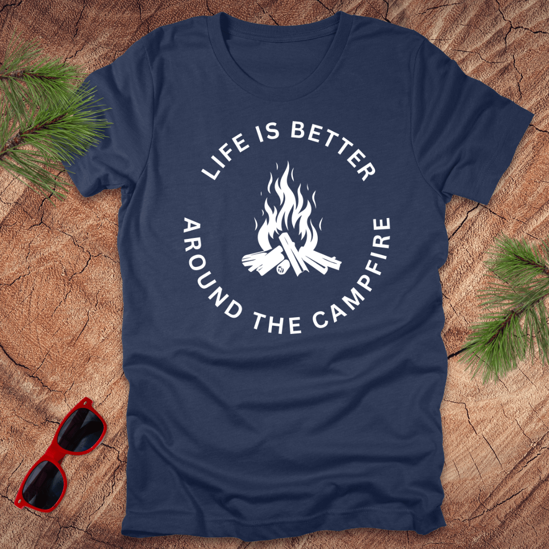 Life is Better Around the Campfire Tee - Wandering Owl Adventure Gear