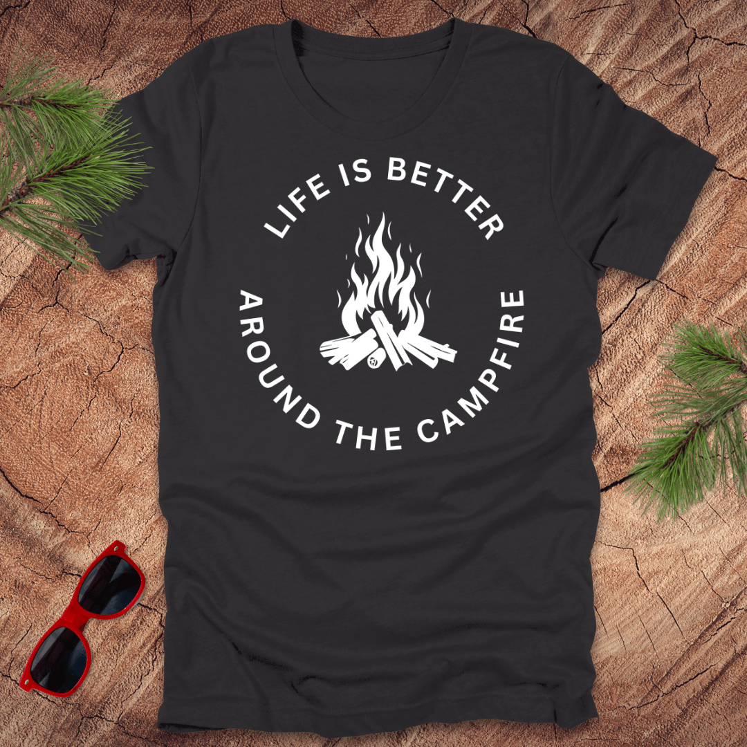 Life is Better Around the Campfire Tee - Wandering Owl Adventure Gear