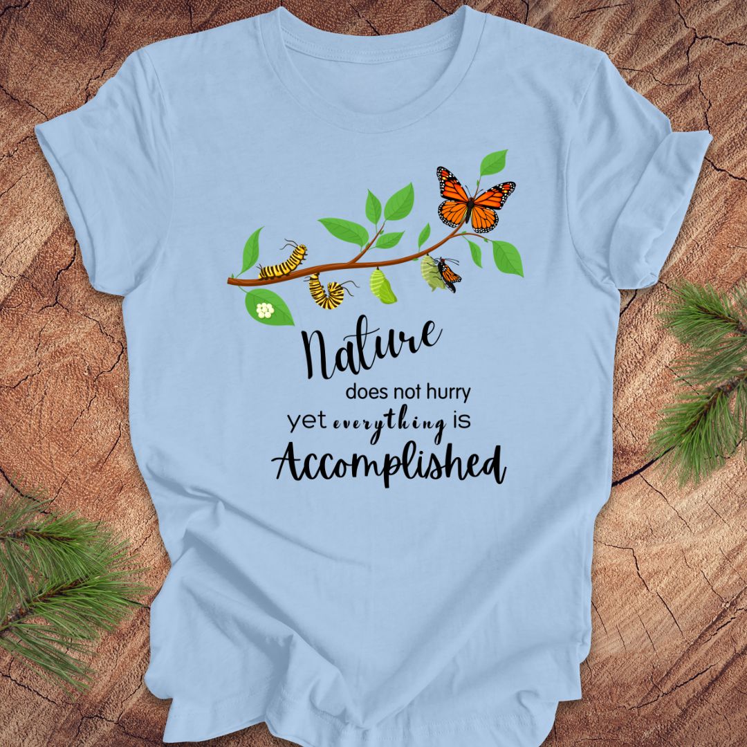 Nature Does Not Hurry Tee