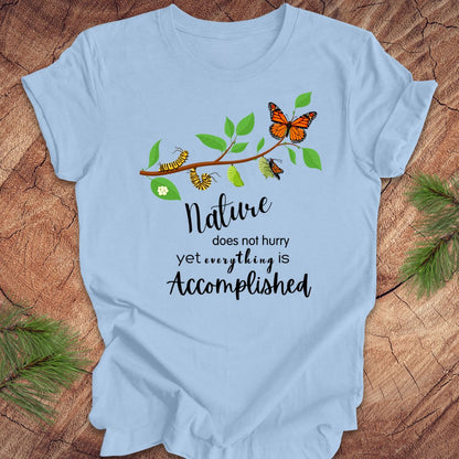 Nature Does Not Hurry Tee