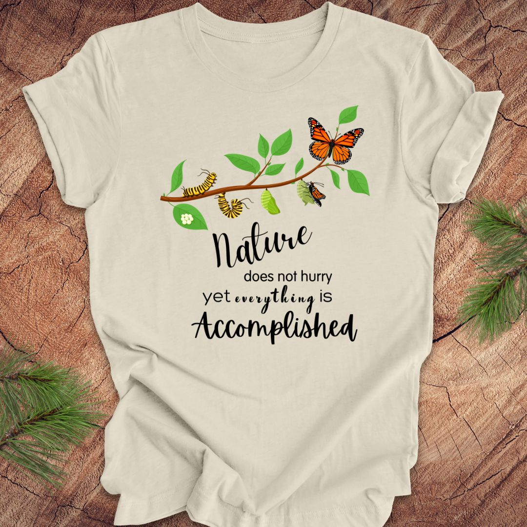 Nature Does Not Hurry Tee