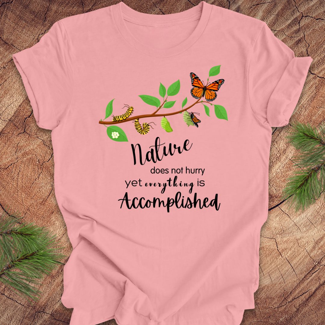 Nature Does Not Hurry Tee