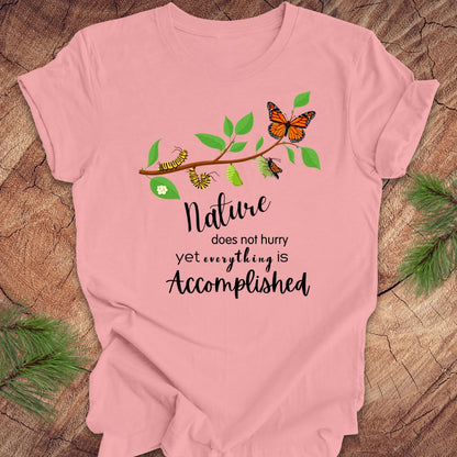 Nature Does Not Hurry Tee