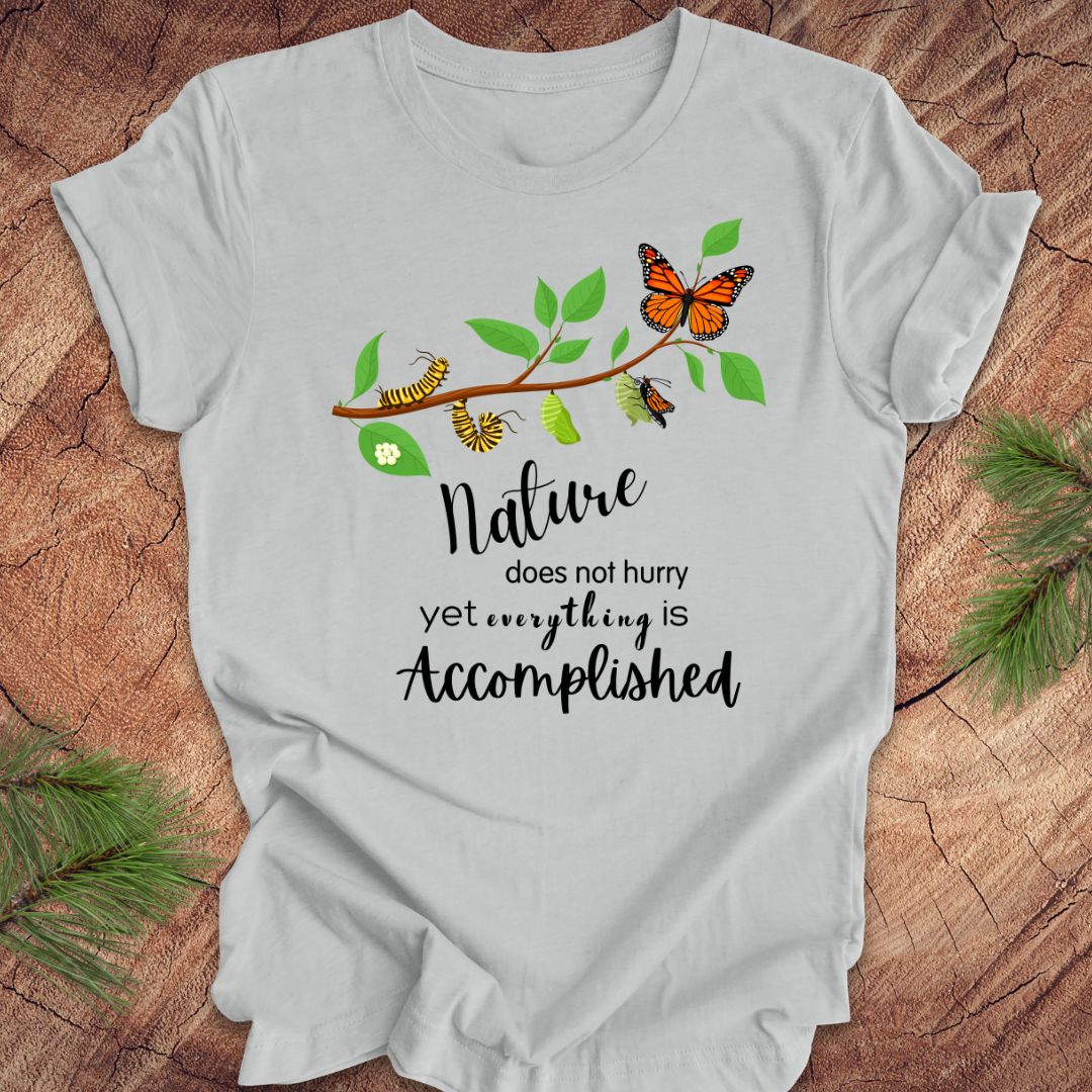 Nature Does Not Hurry Tee
