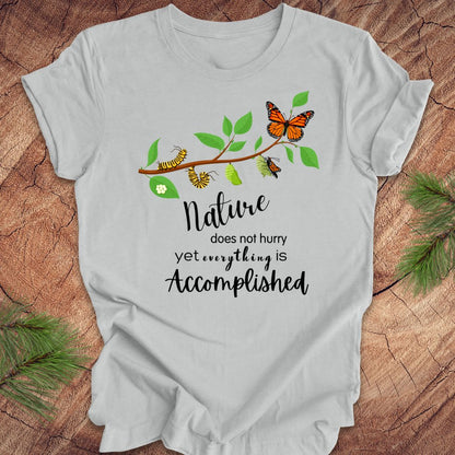 Nature Does Not Hurry Tee
