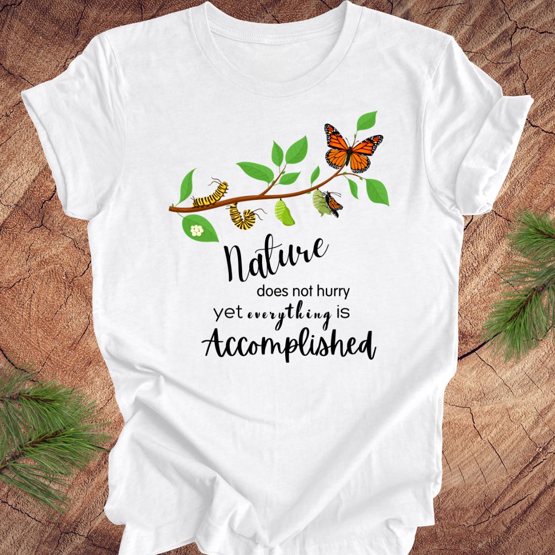Nature Does Not Hurry Tee