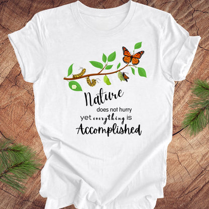 Nature Does Not Hurry Tee