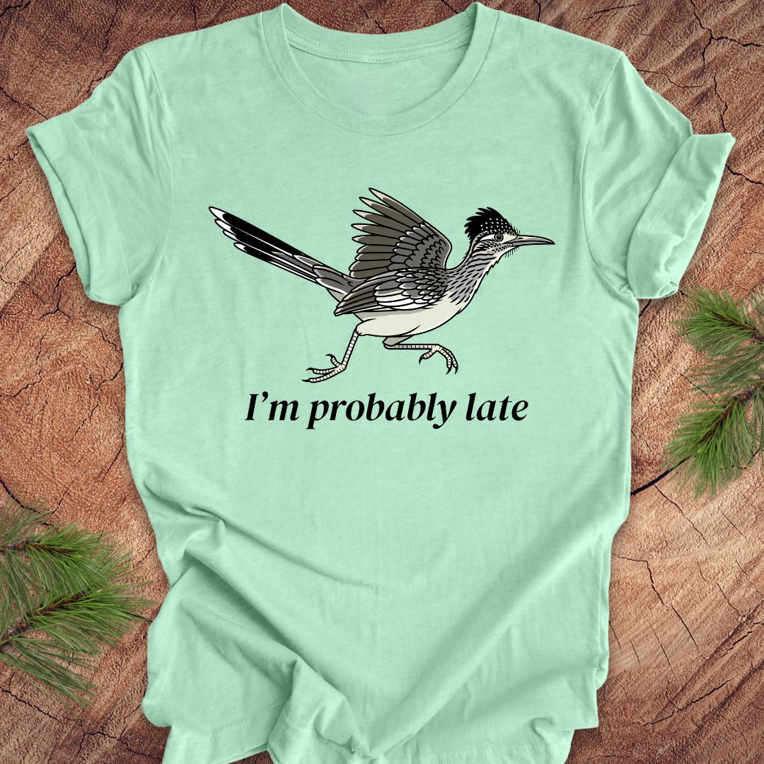 Probably Late Roadrunner Tee