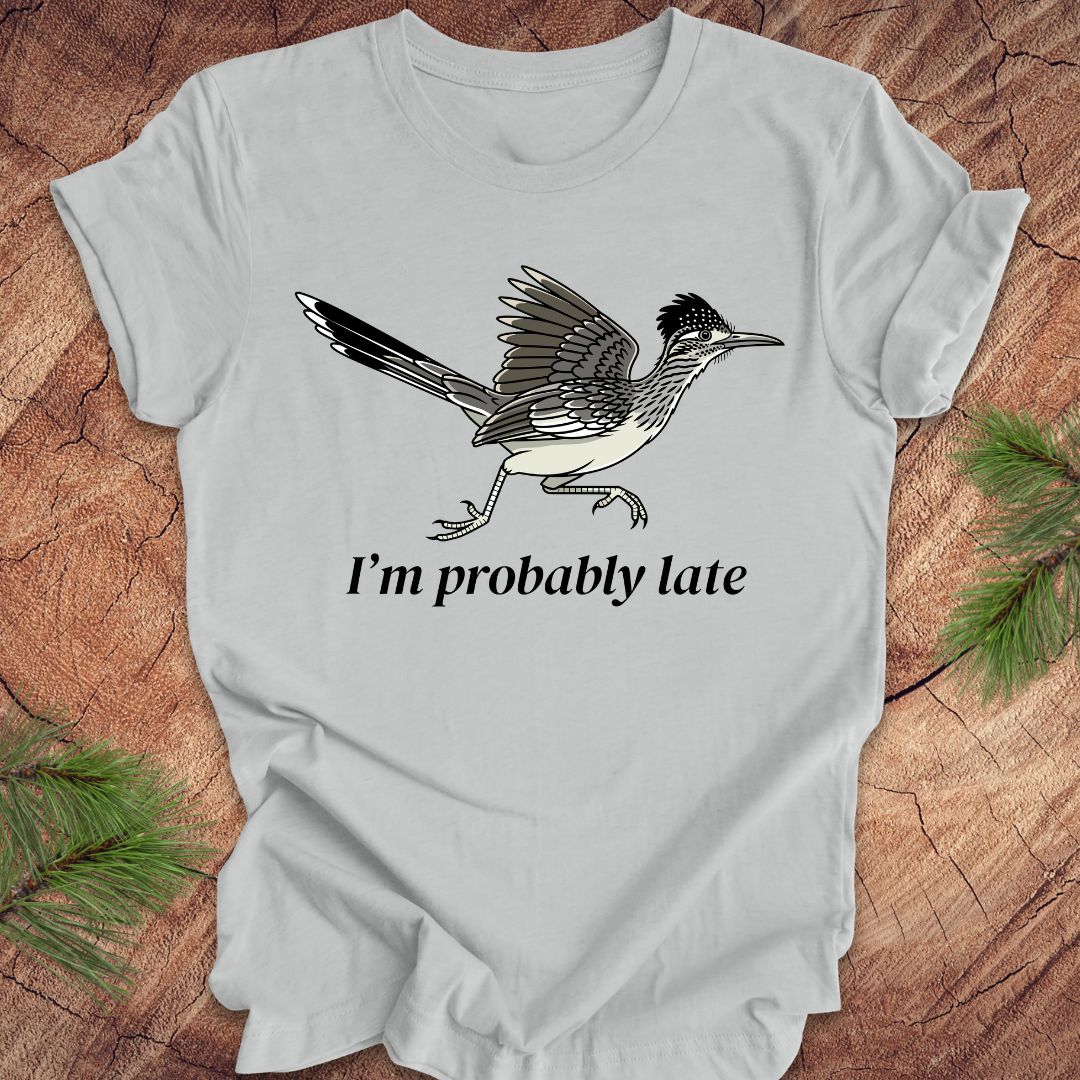 Probably Late Roadrunner Tee