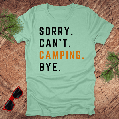 Sorry Can't Camping Bye Tee - Wandering Owl Adventure Gear
