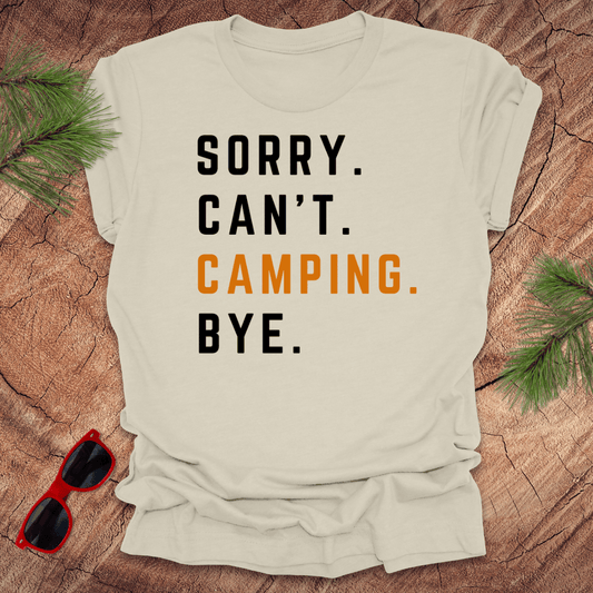 Sorry Can't Camping Bye Tee - Wandering Owl Adventure Gear