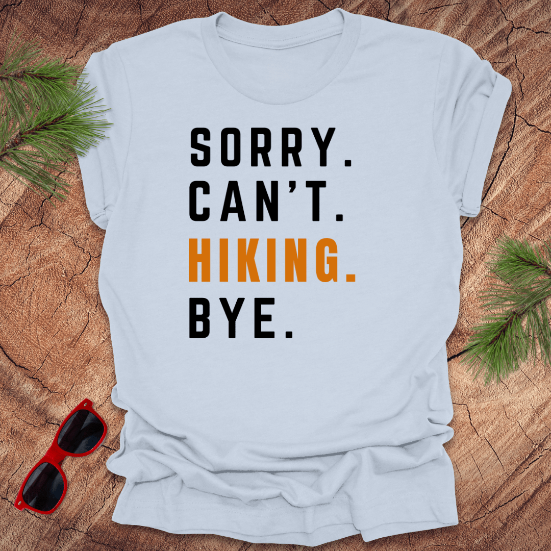 Sorry Can't Hiking Bye Tee - Wandering Owl Adventure Gear