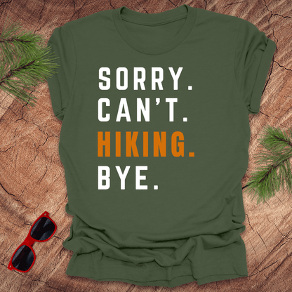 Sorry. Can't. Hiking. Bye. Tee - Wandering Owl Adventure Gear