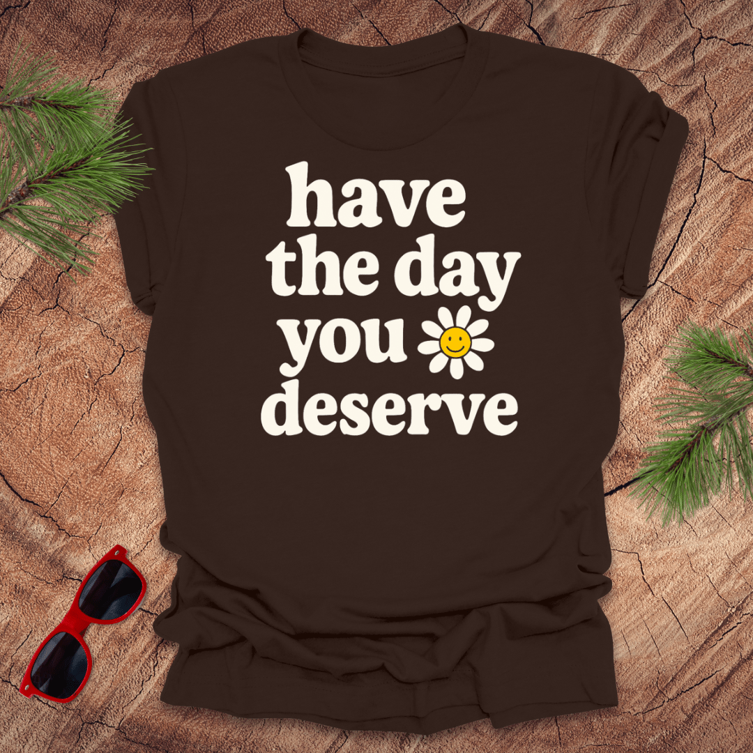The Day You Deserve Tee - Wandering Owl Adventure Gear