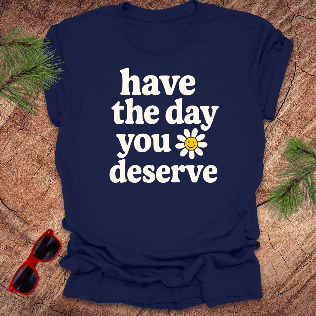 The Day You Deserve Tee - Wandering Owl Adventure Gear