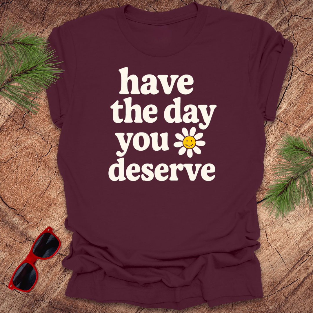 The Day You Deserve Tee - Wandering Owl Adventure Gear