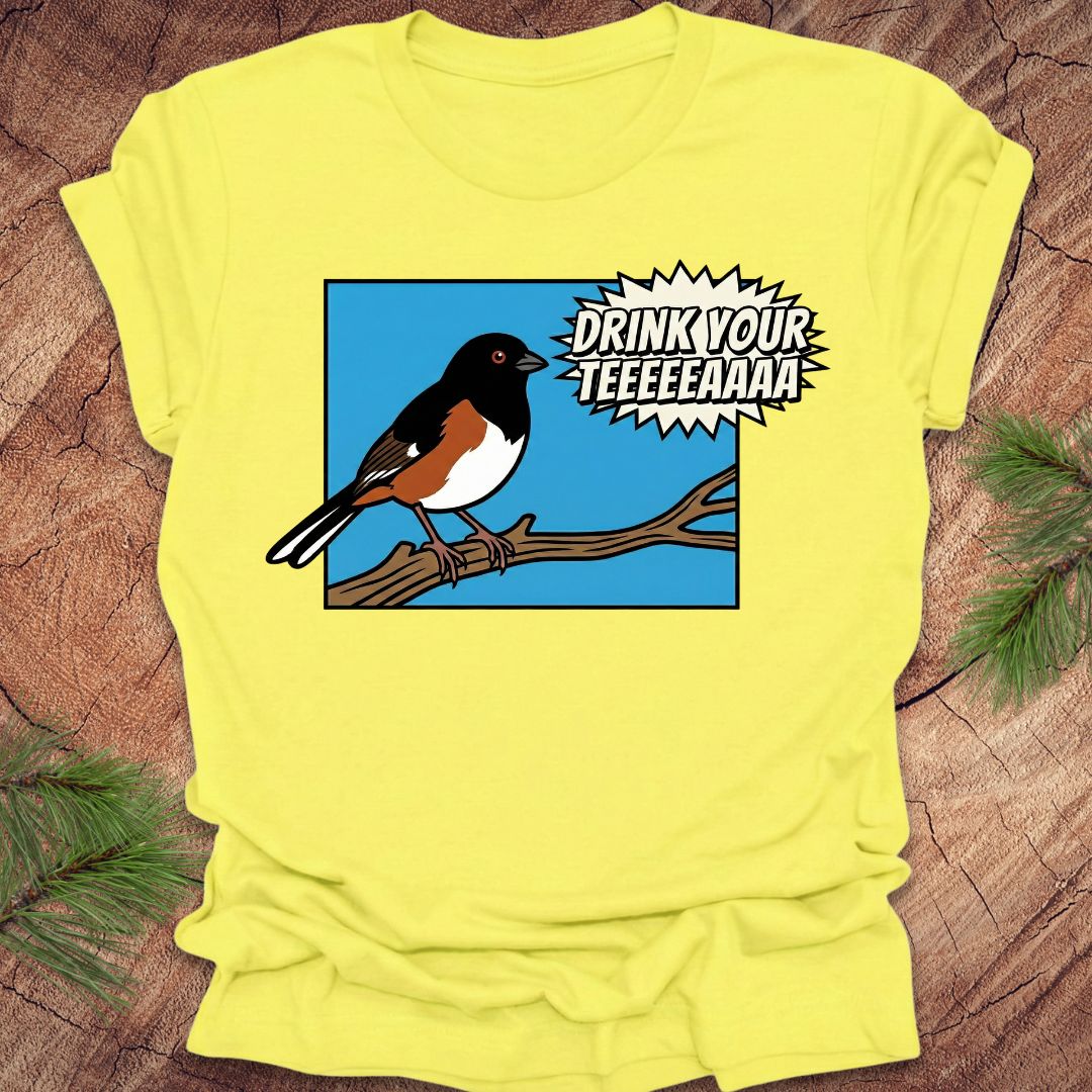 Towhee Drink Your Tea Tee