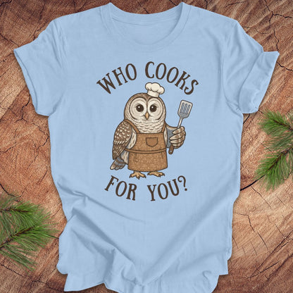 Who Cooks For You? Owl Tee