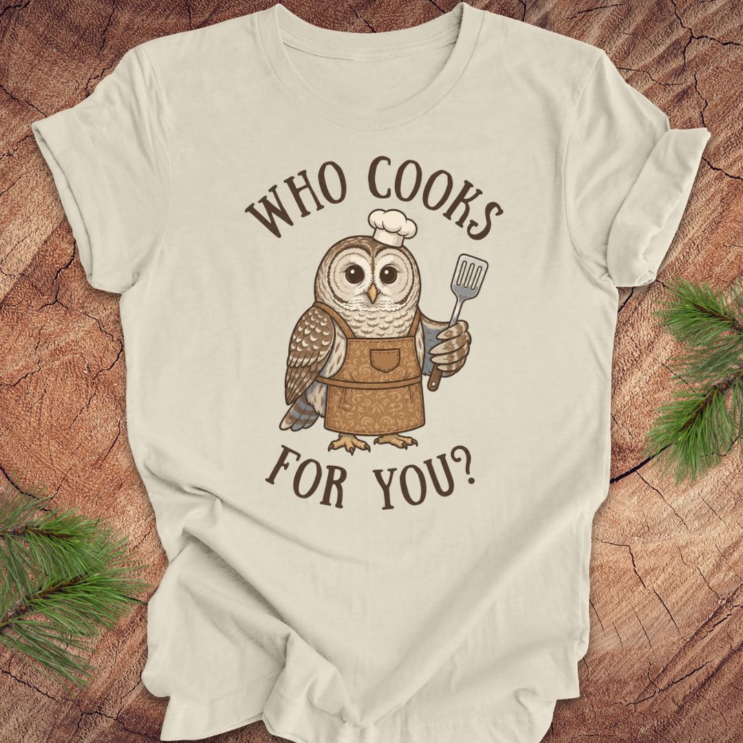 Who Cooks For You? Owl Tee