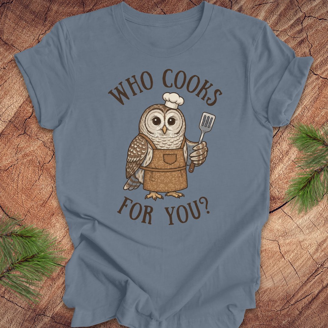 Who Cooks For You? Owl Tee