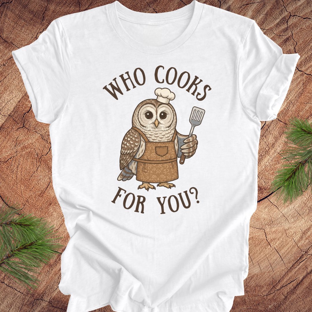 Who Cooks For You? Owl Tee